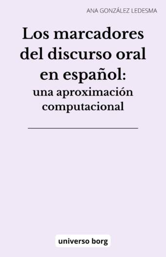 Los marcadores del discurso oral en el español: una aproximación computacional