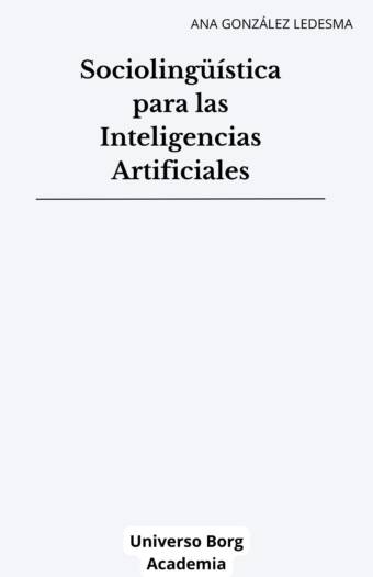 Sociolingüística para las Inteligencias Artificiales