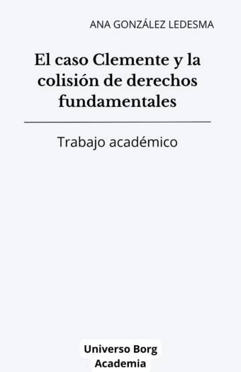 El caso Clemente y la colisión de derechos fundamentales